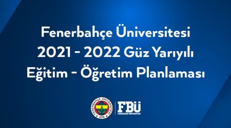 2021 - 2022 Güz Yarıyılı Eğitim-Öğretim Planlaması